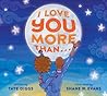 I Love You More Than . . . by Taye Diggs