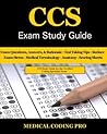 CCS Exam Study Guide: 100 Certified Coding Specialist Practice Exam Questions & Answers, Tips To Pass The Exam, Medical Terminology, Common Anatomy, Secrets To Reducing Exam Stress, and Scoring Sheets