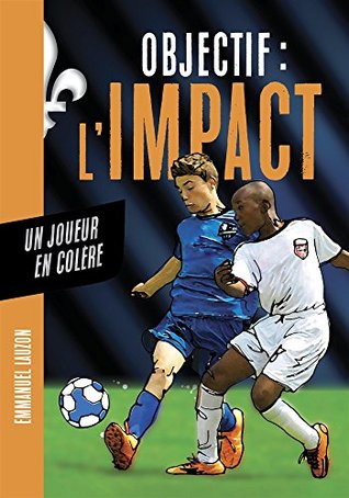 Objectif l'Impact : Un joueur en colère (GAZOLINE) (French Edition)