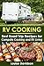 RV Cooking: Best Road Trip Recipes for RV Living and Campsite Cooking (Camper RVing Recipe Books Book 1)