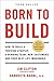 Born to Build: How to Build a Thriving Startup, a Winning Team, New Customers and Your Best Life Imaginable