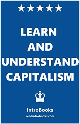 Learn and Understand Capitalism (Kindle Edition)