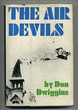 The Air Devils: The Story of Balloonists, Barnstormers, and Stunt Pilots