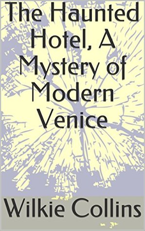 The Haunted Hotel, A Mystery of Modern Venice