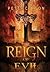 The Reign of Evil