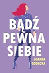 Bądź pewna siebie