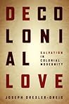 Decolonial Love: ...