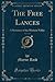 The Free Lances, Vol. 3 of 3: A Romance of the Mexican Valley (Classic Reprint)