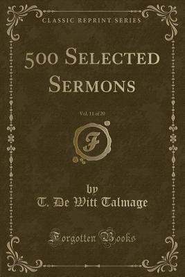 500 Selected Sermons, Vol. 11 of 20 (Classic Reprint)