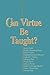 Can Virtue Be Taught? by Barbara Darling-Smith