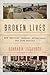 Broken Lives: How Ordinary ...