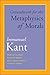 Groundwork for the Metaphysics of Morals: With an Updated Translation, Introduction, and Notes