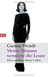 Meine Stimme Verstörte Die Leute: Diva Assoluta Maria Callas Meine Stimme Verstörte Die Leute: Diva Assoluta Maria Callas
