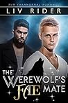 The Werewolf's Fae Mate by Liv Rider The Werewolf's Fae Mate by Liv Rider
