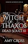 The Witch of Thaxos (Dead Souls Book 11)