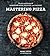Mastering Pizza: The Art an...