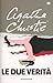 Le due verità by Agatha Christie Le due verità by Agatha Christie