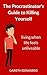 The Procrastinator’s Guide to Killing Yourself: Living When Life Feels Unliveable