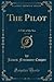 The Pilot, Vol. 3 of 3: A Tale of the Sea (Classic Reprint)