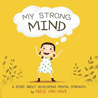 My Strong Mind: A Story About Developing Mental Strength (Kindle Edition)