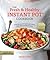 The Fresh and Healthy Instant Pot Cookbook by Megan Gilmore