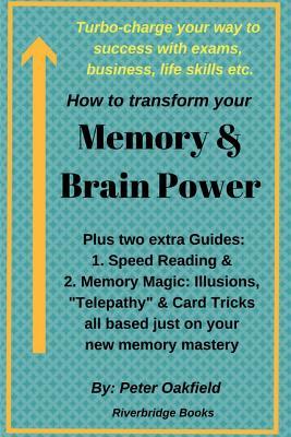 How to transform your Memory & Brain Power: A Complete Course for: Memory Development, and Fast Learning Skills.