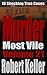 Murder Most Vile Volume 21: 18 Shocking True Crime Cases of Murder and Mayhem