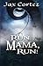 Run Mama, Run!