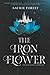 The Iron Flower by Laurie Forest