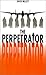 The Perpetrator by David Millett