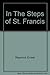 In The Steps of St. Francis