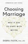 Choosing Marriage: Why It Has to Start with We>Me Book cover for Choosing Marriage: Why It Has to Start with We>Me