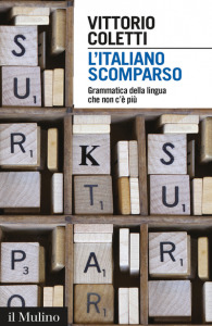 L'italiano scomparso: Grammatica della lingua che non c'è più (Paperback)