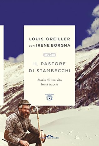 Il pastore di stambecchi: Una vita fuori traccia (Kindle Edition)