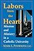 Labors from the Heart: Mission & Ministry Catholic University