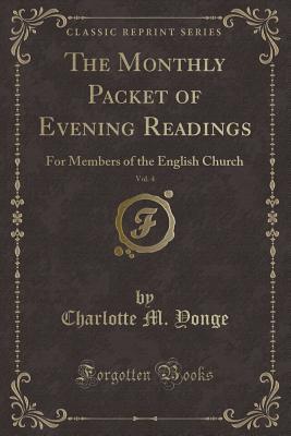The Monthly Packet of Evening Readings, Vol. 4: For Members of the English Church (Classic Reprint)