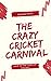 The Crazy Cricket Carnival:...
