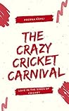 The Crazy Cricket Carnival: Love In The Times Of Cricket