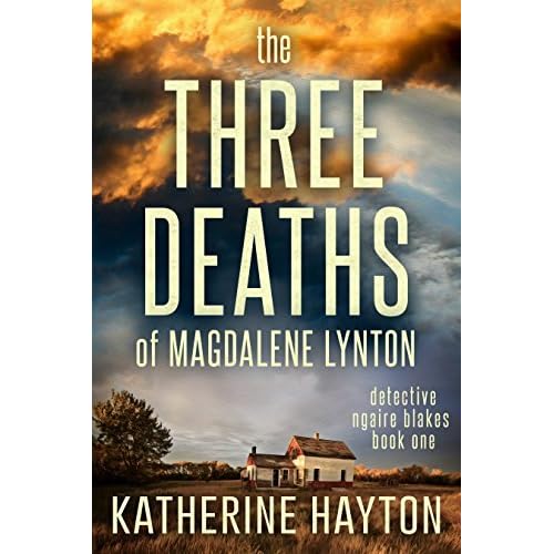 The Three Deaths Of Magdalene Lynton By Katherine Hayton