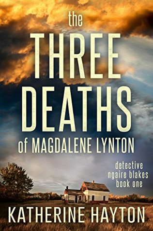 The Three Deaths of Magdalene Lynton (Ngaire Blakes #1)