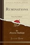 Ruminations: Prose d'un Solitaire (Classic Reprint) (French Edition) Ruminations: Prose d'un Solitaire (Classic Reprint) (French Edition)