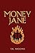 Money Jane: The Hunt for a ...