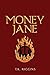 Money Jane: The Hunt for a ...