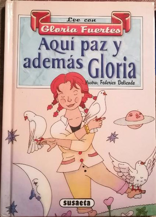 Aquí paz y además Gloria