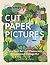 Cut Paper Pictures: Turn Yo...