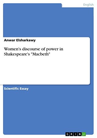 Women's discourse of power in Shakespeare's "Macbeth" (Kindle Edition)