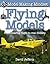 Flying Models: From soaring flight to real rockets (Model-Making Mindset)