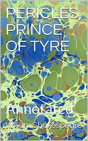 PERICLES, PRINCE OF TYRE: Annotated