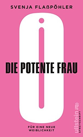Die potente Frau: Für eine neue Weiblichkeit (Kindle Edition)
