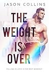 The Weight is Over by Jason   Collins